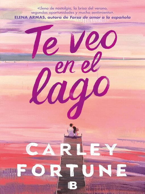 Title details for Te veo en el lago by Carley Fortune - Available